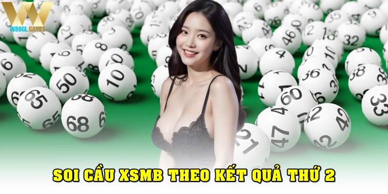 Soi cầu xs miền Bắc dựa vào kết quả ngày thứ 2