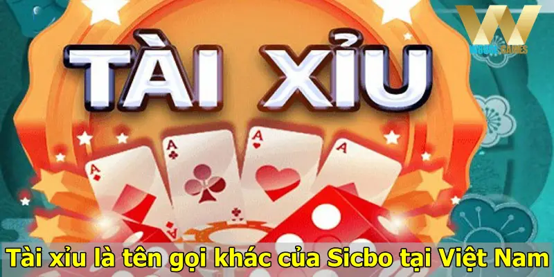 Tài xỉu là tên gọi khác của Sicbo tại Việt Nam